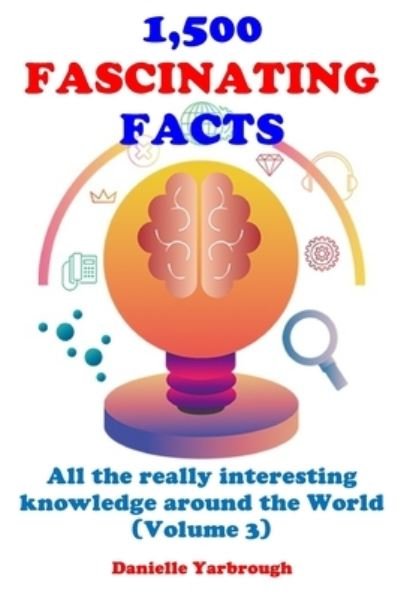 Cover for Danielle Yarbrough · 1,500 Fascinating Facts (Paperback Book) (2020)