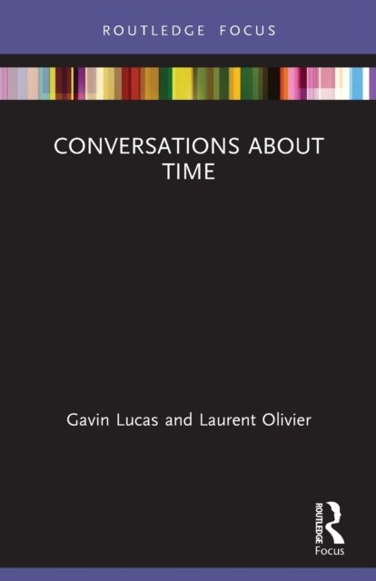Cover for Lucas, Gavin (University of Iceland, Iceland) · Conversations about Time (Paperback Book) (2023)