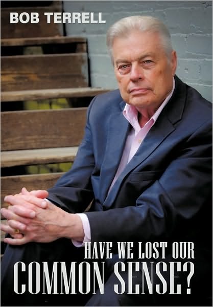 Cover for Bob Terrell · Have We Lost Our Common Sense? (Paperback Book) (2010)