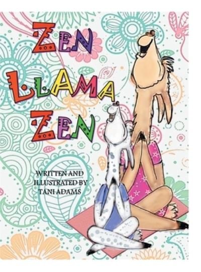 Cover for Tani Adams · Zen Llama Zen (Hardcover Book) (2021)