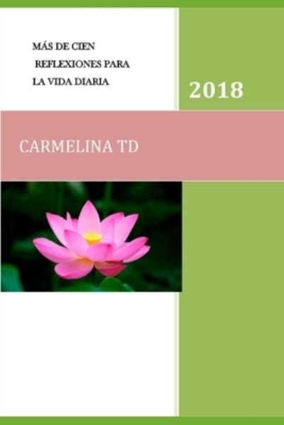 Cover for Carmelina Td · Mas de Cien Reflexiones Para La Vida Diaria - Superacion Personal (Paperback Book) (2018)