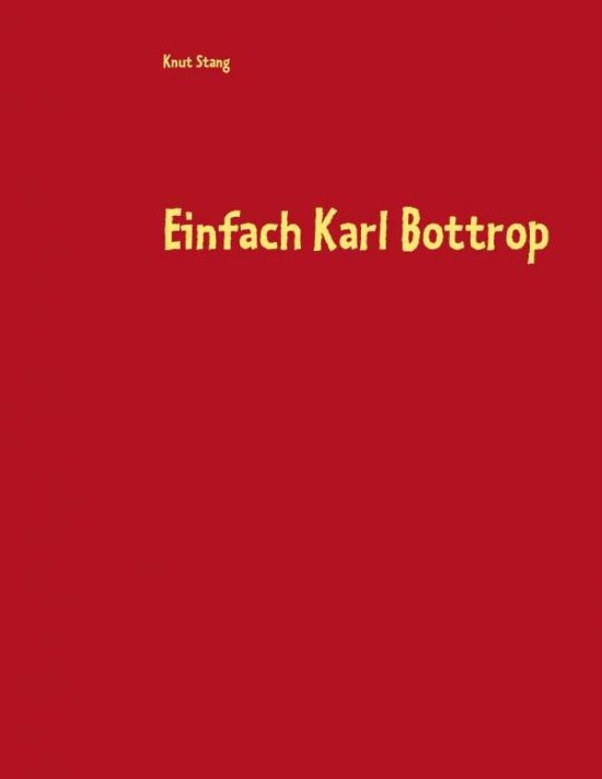 Cover for Knut Stang · Einfach Karl Bottrop (Paperback Book) [German edition] (2014)