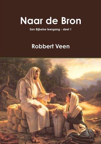 Cover for Robbert Veen · Naar De Bron (Paperback Book) (2014)