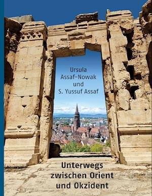 Cover for Ursula Assaf-Nowak · Unterwegs zwischen Orient und Okzident (Book) (2025)