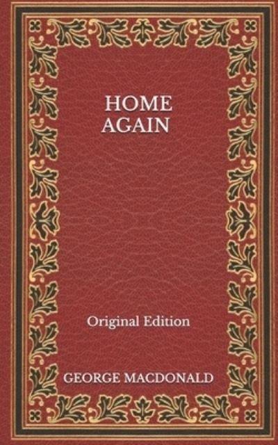 Cover for George Macdonald · Home Again - Original Edition (Paperback Book) (2020)