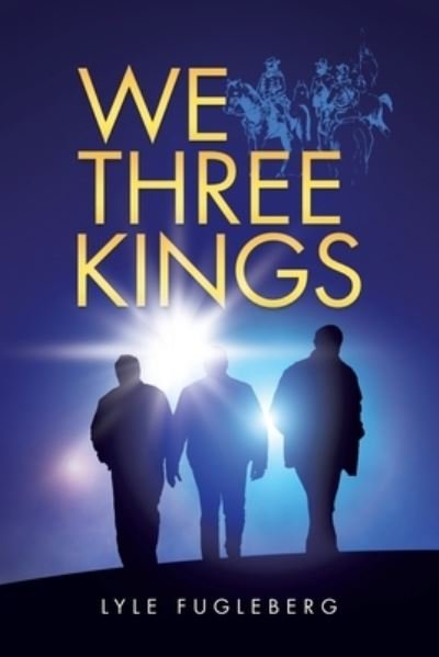 Cover for Lyle Fugleberg · We Three Kings (Paperback Book) (2020)