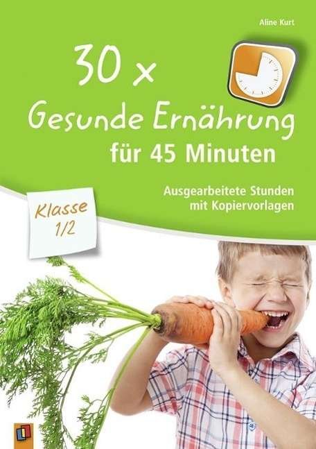 Cover for Kurt · 30 X Gesunde Ernahrung Fur 45 Minuten - Klasse (Book)
