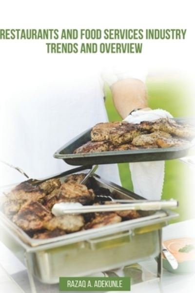 Cover for Razaq Adekunle · Restaurants and Food Services Industry Trends and Overview (Paperback Book) (2020)