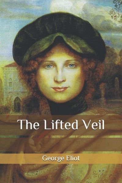 Cover for George Eliot · The Lifted Veil (Paperback Book) (2020)