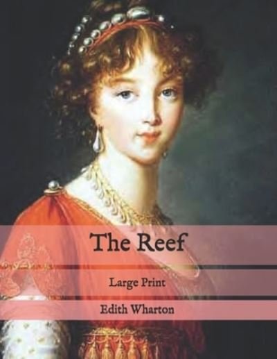 The Reef - Edith Wharton - 图书 - Independently Published - 9798575043959 - 2020年12月3日