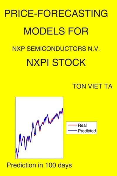 Cover for Ton Viet Ta · Price-Forecasting Models for NXP Semiconductors N.V. NXPI Stock (Paperback Book) (2020)