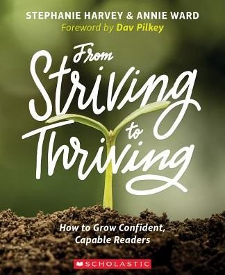 Cover for Stephanie Harvey · From Striving to Thriving: How to Grow Confident, Capable Readers - Scholastic Professional (Paperback Book) (2017)