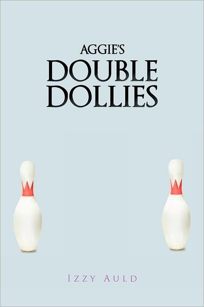 Cover for Izzy Auld · Aggie's Double Dollies (Paperback Book) (2011)