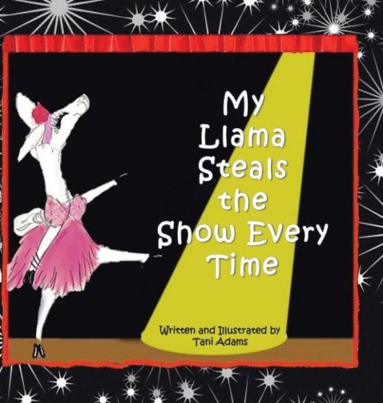 Cover for Tani Adams · My Llama Steals the Show Every Time (Hardcover Book) (2021)