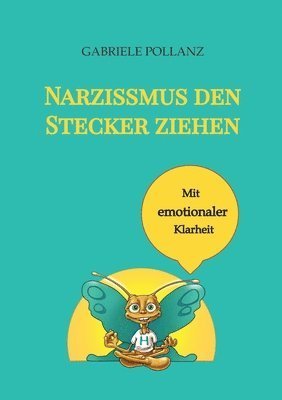 Cover for Gabriele Pollanz · Narzissmus den Stecker ziehen - mit emotionaler Klarheit (Book) (2024)