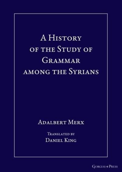 Cover for A History of the Study of Grammar among the Syrians (Hardcover Book) (2023)