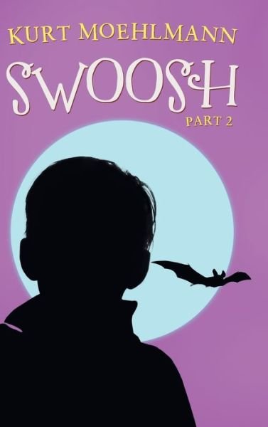 Cover for Kurt Moehlmann · Swoosh Part 2 (Book) (2020)
