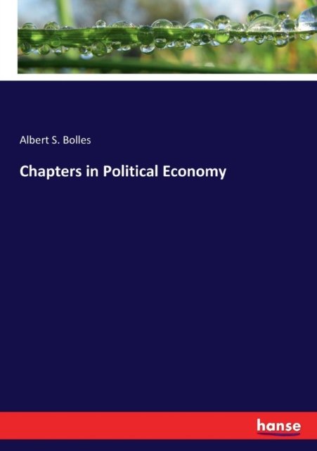 Cover for Albert S Bolles · Chapters in Political Economy (Paperback Book) (2017)