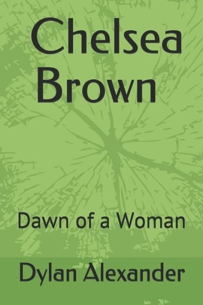 Cover for Dylan Alexander · The Chelsea Brown Saga (Paperback Book) (2020)