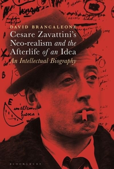 Cover for Brancaleone, David (Technological University of the Shannon, Ireland) · Cesare Zavattini’s Neo-realism and the Afterlife of an Idea: An Intellectual Biography (Hardcover Book) (2021)