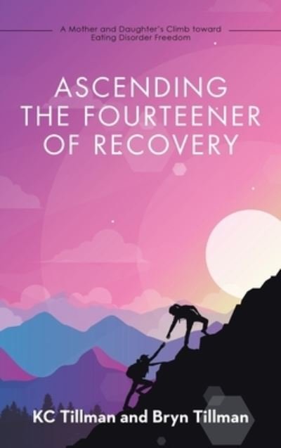 Cover for K. C. Tillman · Ascending the Fourteener of Recovery (Book) (2022)