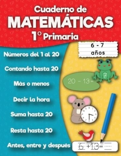 Cover for Smart Kids Press · Cuaderno de matematicas 1 Degrees Primaria: Sumas, Resta, Aprender numeros, Primeros ejercicios de calculo, Cuentas, Formas para ninos de 6 a 7 anos - Cuaderno de Practica (Paperback Book) (2021)