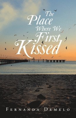 Cover for Fernanda Demelo · Place Where We First Kissed (Book) (2024)
