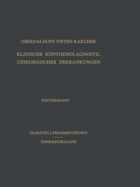 Cover for Hans Oberdalhoff · Klinische Rontgendiagnostik Chirurgischer Erkrankungen (Paperback Book) [Softcover Reprint of the Original 1st 1959 edition] (2012)