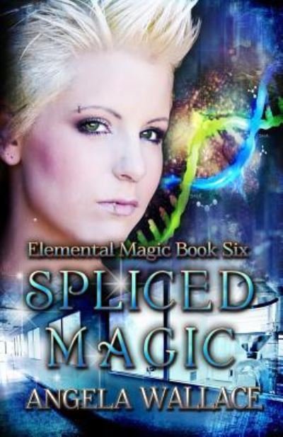 Cover for Angela Wallace · Spliced Magic (Paperback Book) (2016)