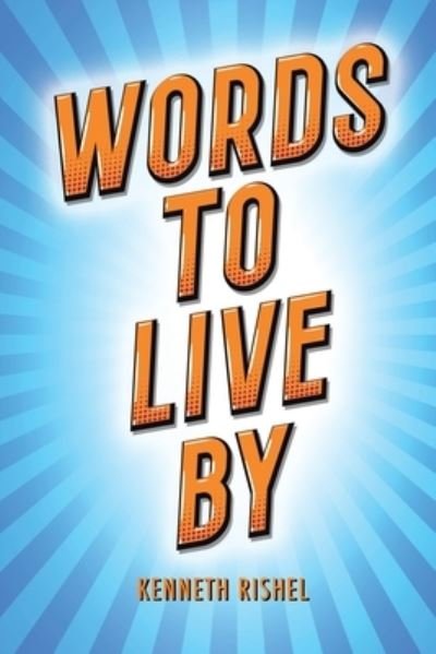 Cover for Kenneth Rishel · Words To Live By (Paperback Book) (2022)