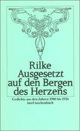Cover for Rainer Maria Rilke · Ausgesetzt Auf Den Bergen Des Herzens: Gedichte Aus Den Jahren 1906 Bis 1926 (In (Book)