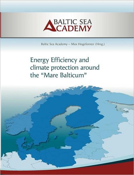 Cover for Max Hogeforster · Energy Efficiency and Climate Protection Around the Mare Balticum (Paperback Book) (2011)
