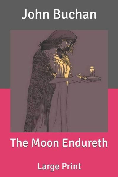 The Moon Endureth - John Buchan - 图书 -  - 9798616632982 - 2020年2月28日