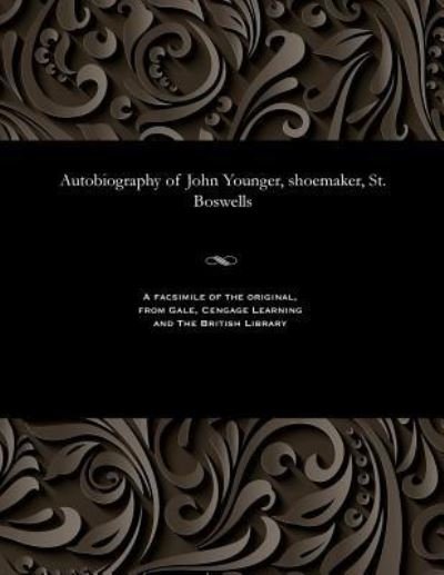 Cover for John Younger · Autobiography of John Younger, Shoemaker, St. Boswells (Paperback Book) (1901)