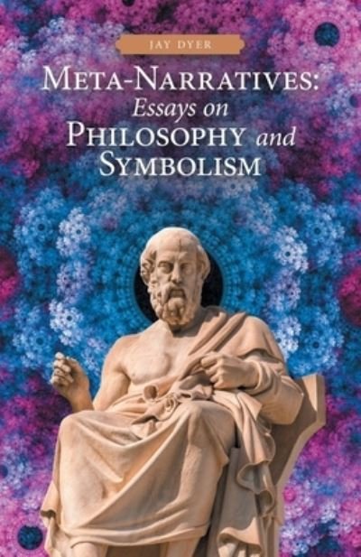 Cover for Jay Dyer · Meta-Narratives: Essays on Philosophy and Symbolism (Paperback Book) (2022)