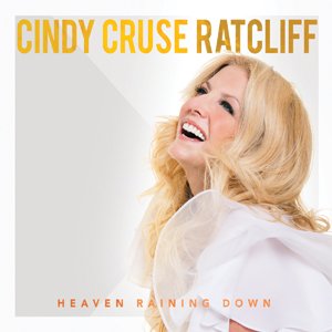 Heaven Raining Down - Cindy Cruse Ratcliff - 音乐 - ASAPH - 0616316800984 - 2014年5月16日
