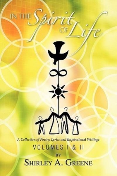 Cover for Shirley a Greene · In the Spirit of Life - Volumes I &amp; II (Paperback Book) (2011)