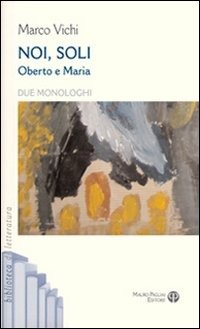 Cover for Vichi Marco · Noi Soli Oberto E Maria Due Monologhi (Book)