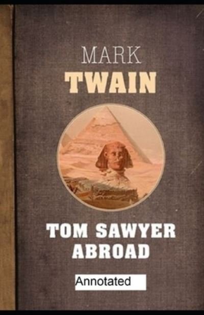 Cover for Mark Twain · Tom Sawyer Abroad Annotated (Paperback Book) (2020)
