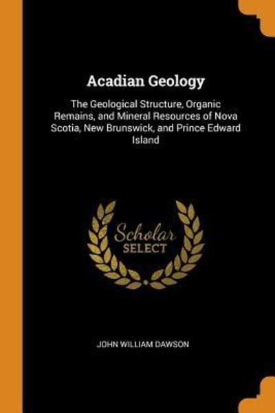 Cover for John William Dawson · Acadian Geology (Paperback Book) (2018)