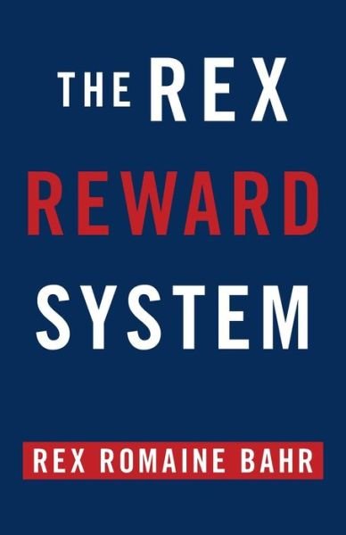 Cover for Rex Romaine Bahr · The Rex Reward System (Paperback Book) (2021)