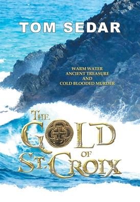 Cover for Tom Sedar · The Gold of St. Croix (Hardcover Book) (2020)