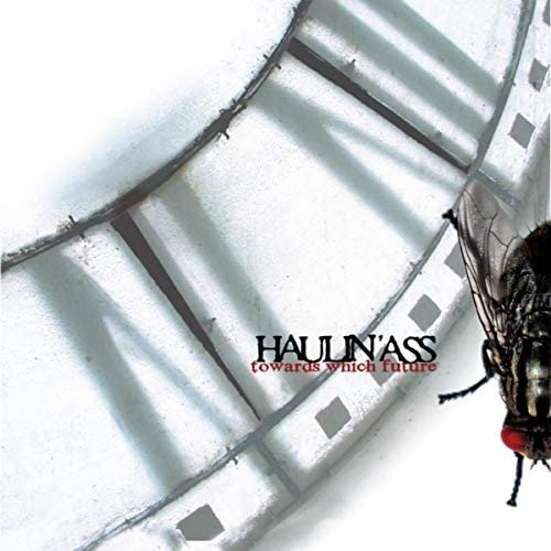 Cover for Haulin'Ass · Haulin'Ass - Towards Which Future (CD)