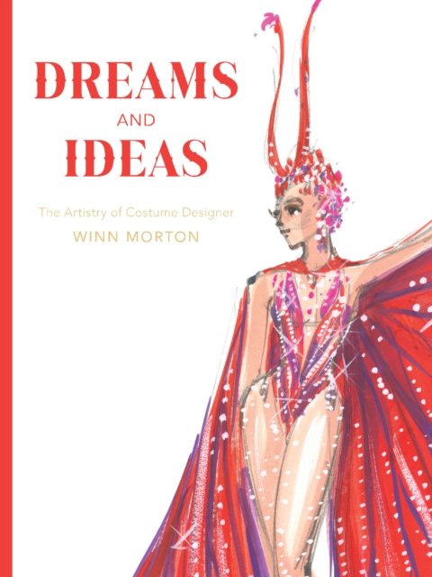 Cover for Myra Walker · Dreams and Ideas (Volume 3): The Artistry of Costume Designer Winn Morton - Seeing Texas (Hardcover Book) (2026)