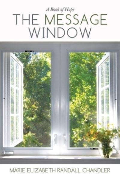 Cover for Marie Elizabeth Randall Chandler · The Message Window (Paperback Book) (2020)