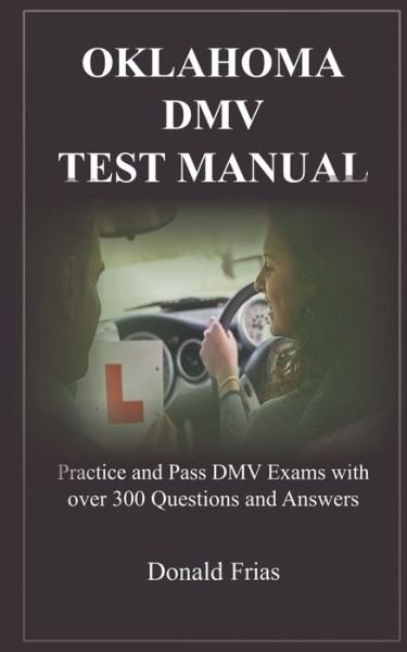 Cover for Donald Frias · Oklahoma DMV Test Manual (Paperback Book) (2019)