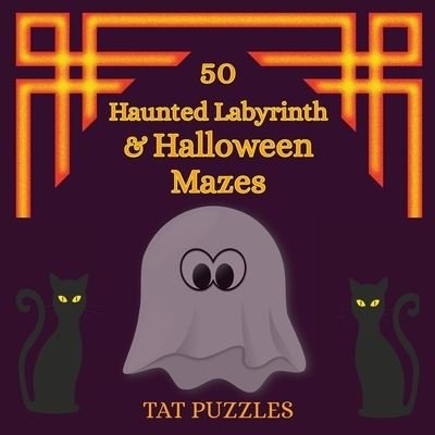 Cover for Tat Puzzles · 50 Haunted Labyrinth &amp; Halloween Mazes (Paperback Book) (2021)