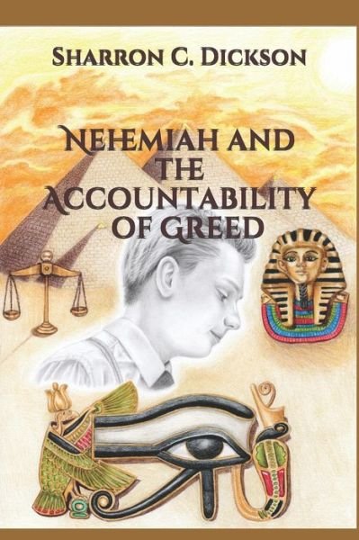 Cover for Sharron C Dickson · Nehemiah and the Accountability of Greed (Paperback Book) (2018)