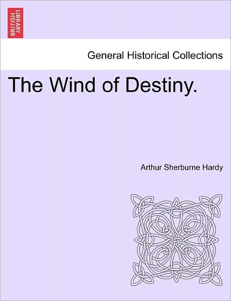 Cover for Arthur Sherburne Hardy · The Wind of Destiny. (Paperback Book) (2011)