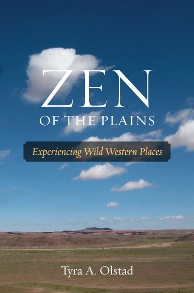Cover for Tyra A. Olstad · Zen of the Plains (Book) (2023)